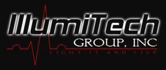 ILLUMITECH GROUP, INC LIGHT IT AND LIVE