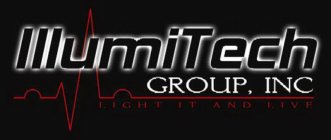 ILLUMITECH GROUP, INC LIGHT IT AND LIVE
