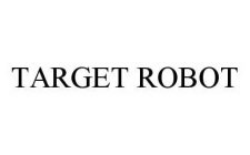 TARGET ROBOT