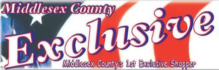 MIDDLESEX COUNTY EXCLUSIVE MIDDLESEX COUNTY'S 1ST EXCLUSIVE SHOPPER