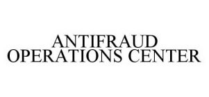 ANTIFRAUD OPERATIONS CENTER