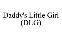 DADDY'S LITTLE GIRL (DLG)