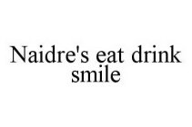 NAIDRE'S EAT DRINK SMILE