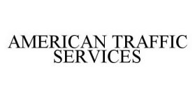 AMERICAN TRAFFIC SERVICES