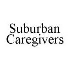 SUBURBAN CAREGIVERS