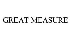 GREAT MEASURE