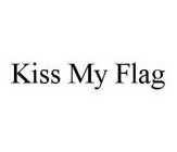 KISS MY FLAG