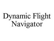 DYNAMIC FLIGHT NAVIGATOR