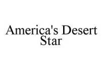 AMERICA'S DESERT STAR