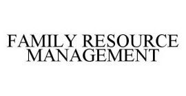 FAMILY RESOURCE MANAGEMENT