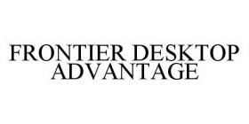 FRONTIER DESKTOP ADVANTAGE