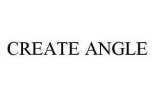 CREATE ANGLE