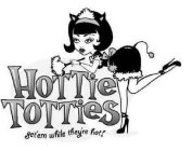 HOTTIE TOTTIES GET'EM WHILE THEY'RE HOT!
