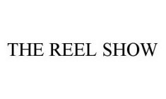 THE REEL SHOW