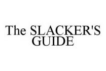 THE SLACKER'S GUIDE