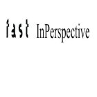 FAST INPERSPECTIVE