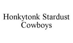 HONKYTONK STARDUST COWBOYS