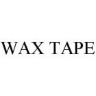 WAX TAPE