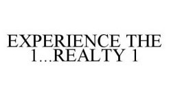 EXPERIENCE THE 1...REALTY 1