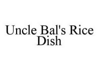 UNCLE BAL'S RICE DISH