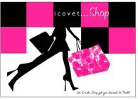 ICOVET LET ICOVET..SHOP GET YOU DRESSED TO THRILL!