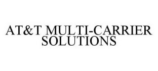 AT&T MULTI-CARRIER SOLUTIONS