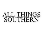 ALL THINGS SOUTHERN