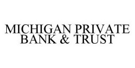 MICHIGAN PRIVATE BANK & TRUST