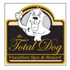 THE TOTAL DOG VACATION SPA & RESORT