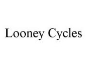 LOONEY CYCLES