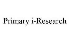 PRIMARY I-RESEARCH