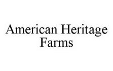 AMERICAN HERITAGE FARMS