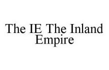 THE IE THE INLAND EMPIRE