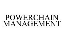 POWERCHAIN MANAGEMENT