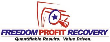 FREEDOM PROFIT RECOVERY QUANTIFIABLE RESULTS.  VALUE DRIVEN.