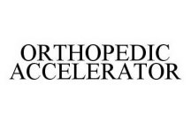 ORTHOPEDIC ACCELERATOR