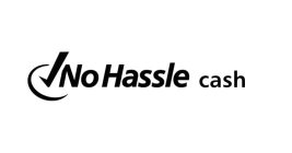 NO HASSLE CASH