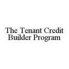 THE TENANT CREDIT BUILDER PROGRAM