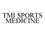 TMI SPORTS MEDICINE