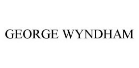 GEORGE WYNDHAM