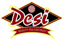 DESI QUALITY YOU CAN TRUST