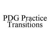 PDG PRACTICE TRANSITIONS