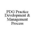 PDG PRACTICE DEVELOPMENT & MANAGEMENT PROCESS