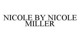 NICOLE BY NICOLE MILLER