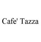 CAFE' TAZZA