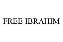 FREE IBRAHIM