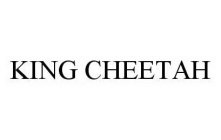 KING CHEETAH