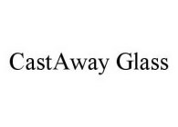 CASTAWAY GLASS