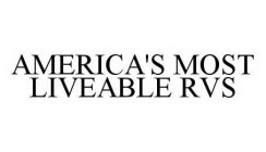 AMERICA'S MOST LIVEABLE RVS