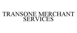 TRANSONE MERCHANT SERVICES